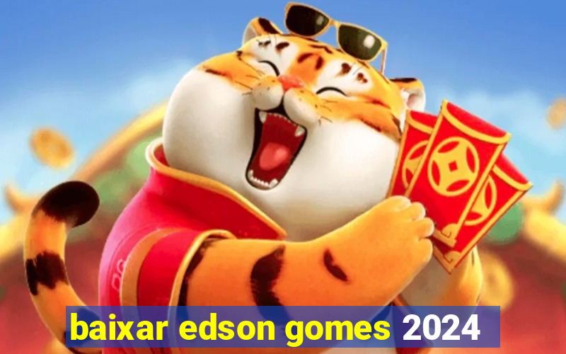 baixar edson gomes 2024